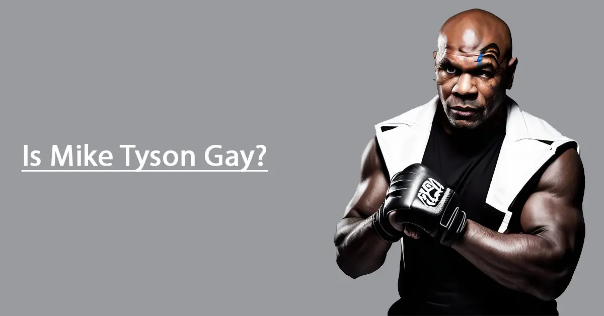 Is Mike Tyson Gay? Uncovering the Truth